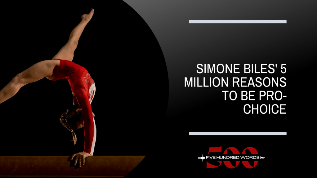 Simone Biles’ 5 Million Reasons to Be&nbsp;Pro-Choice