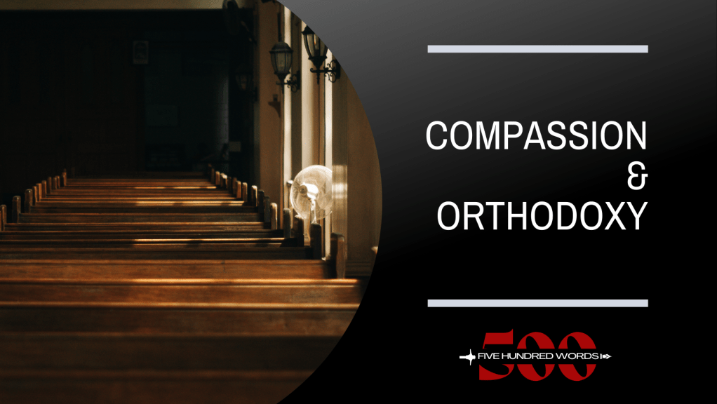 Compassionate Orthodoxy